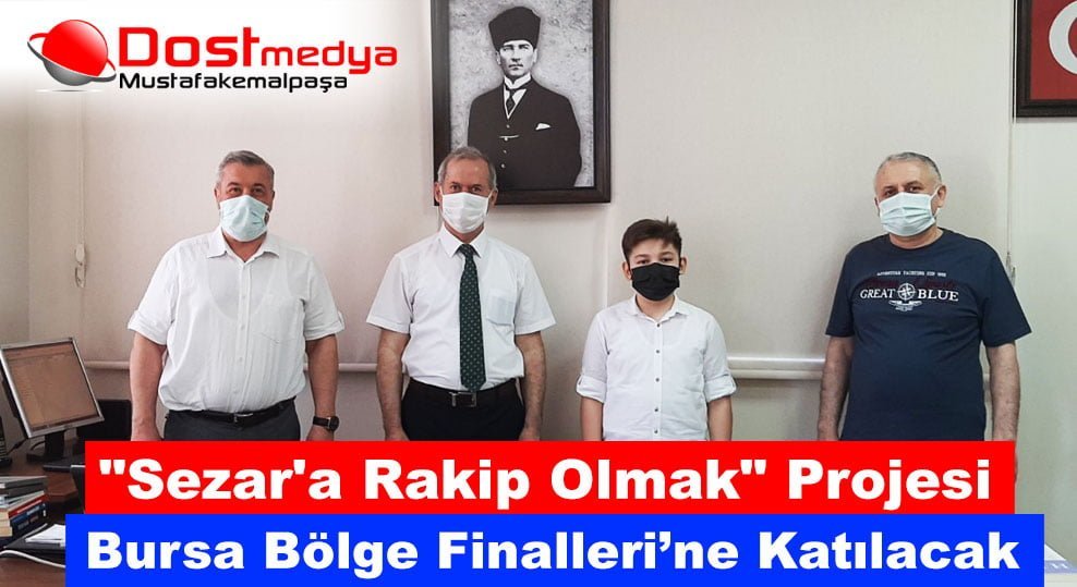 “Sezar’a Rakip Olmak” Projesi Bursa Bölge Finallerine Katılacak