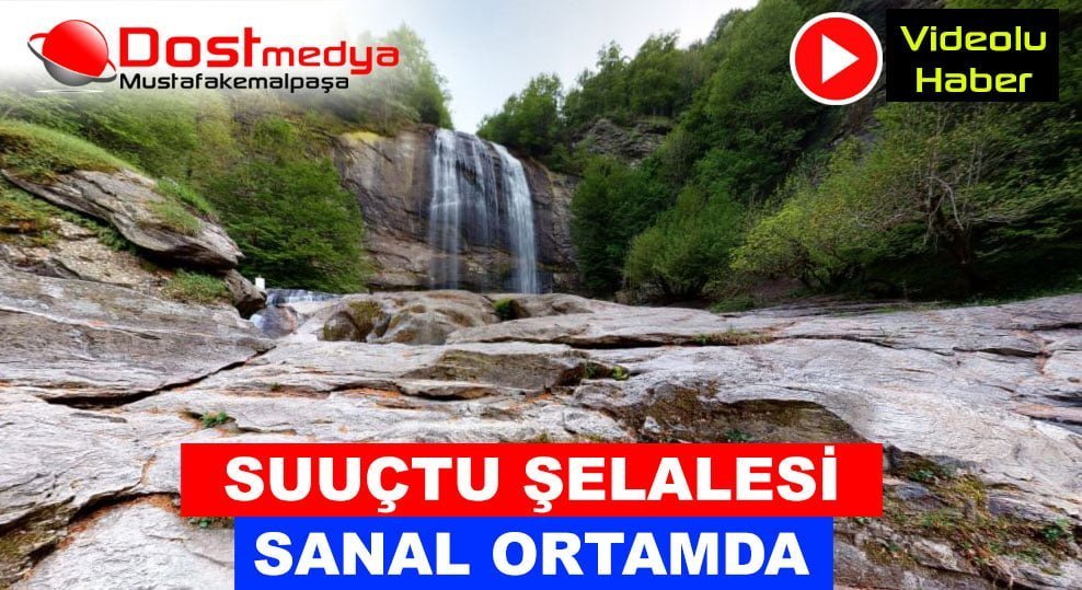 Suuçtu Şelalesi Sanal Ortamda 