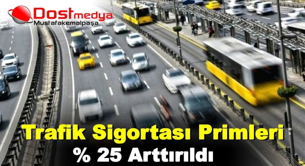 Trafik sigortası primleri yüzde 25 arttırıldı