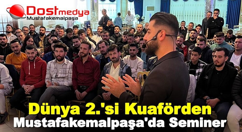 Dünya 2.’si Kuaförden Mustafakemalpaşa’da Seminer