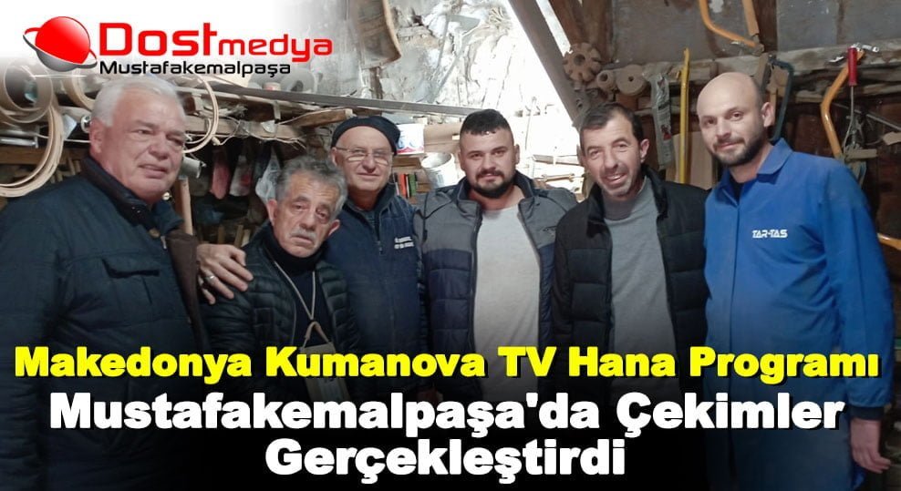 Makedonya Kumanova TV Hana Programı Mustafakemalpaşa’da Çekimler Gerçekleştirdi