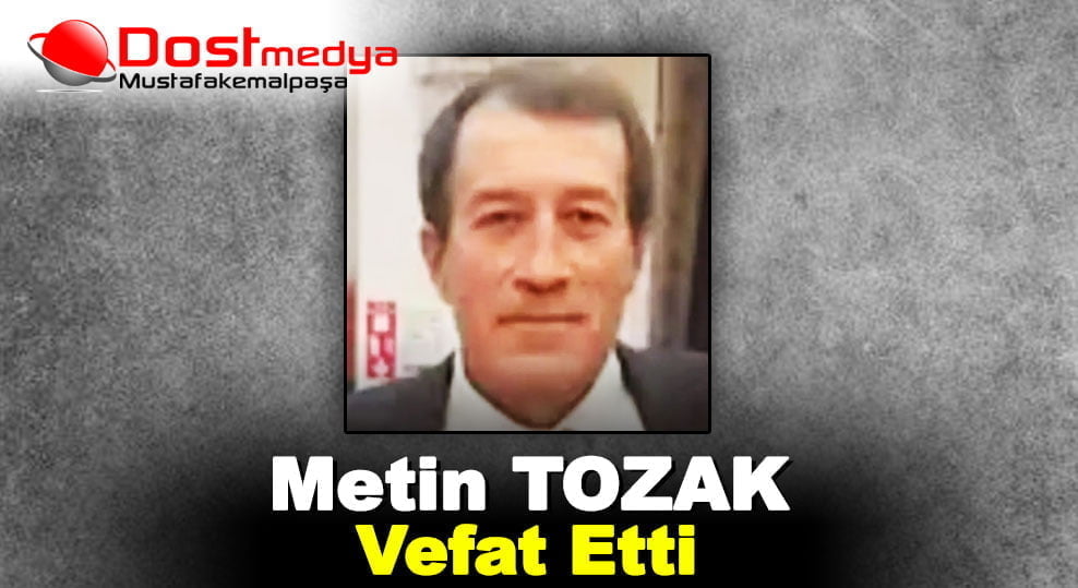 Metin Tozak Vefat Etti