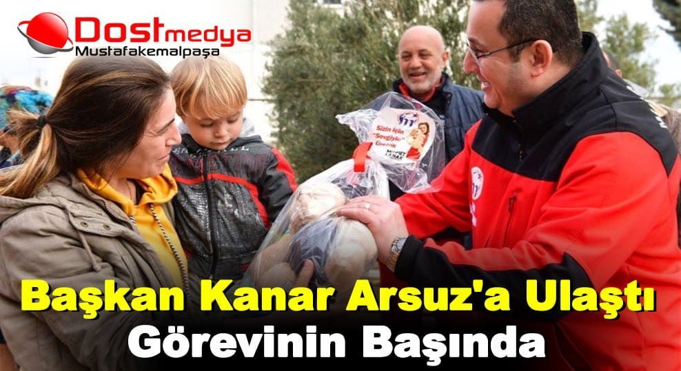 Başkan Kanar Arsuz’a Ulaştı, Görevinin Başında