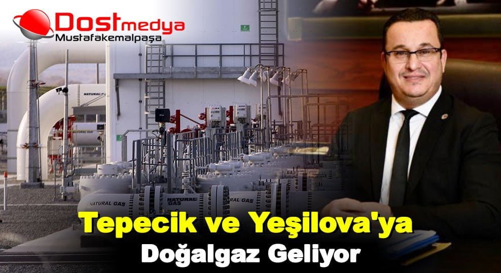 Tepecik ve Yeşilova’ya Doğalgaz Geliyor