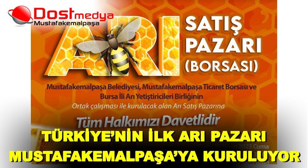 TÜRKİYE’NİN İLK ARI PAZARI MUSTAFAKEMALPAŞA’YA KURULUYOR