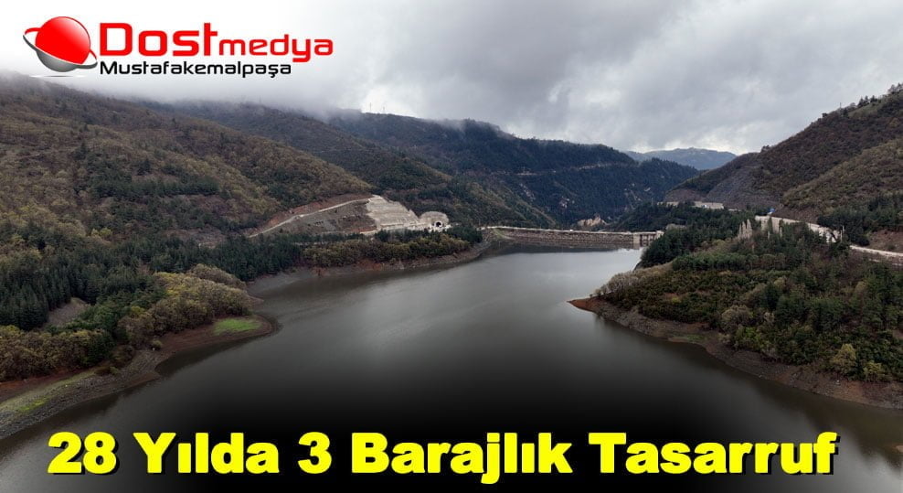 28 Yılda 3 Barajlık Tasarruf