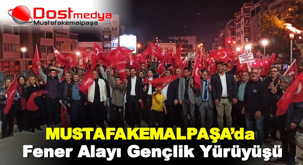Mustafakemalpaşa’da Fener Alayı Yürüyüşü Gerçekleştirildi