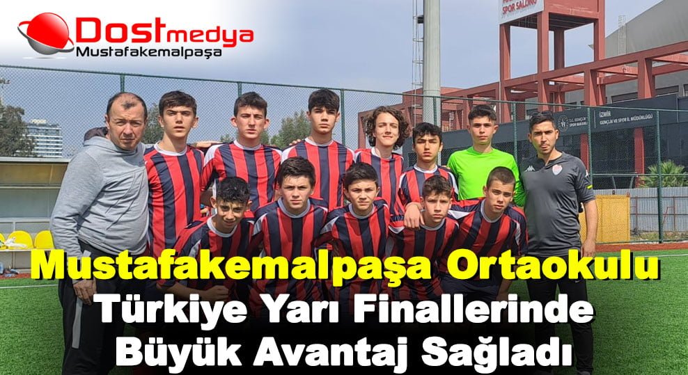 Mustafakemalpaşa Ortaokulu Türkiye Yarı Finallerinde Büyük Avantaj Sağladı
