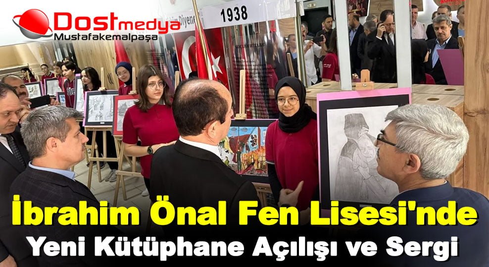 İbrahim Önal Fen Lisesi’nde Yeni Kütüphane Açılışı ve Sergi