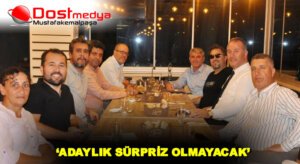 ‘ADAYLIK SÜRPRİZ OLMAYACAK’