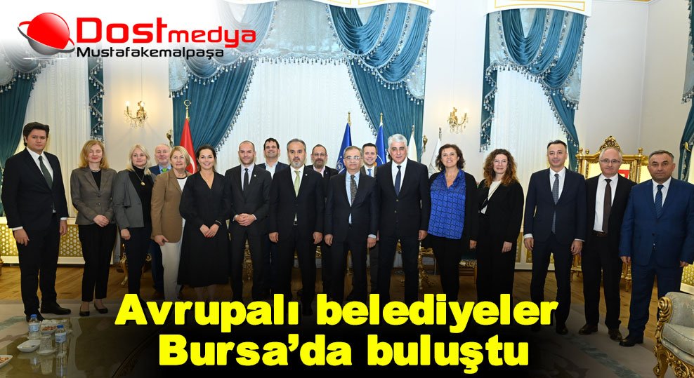 Avrupalı belediyeler Bursa’da buluştu