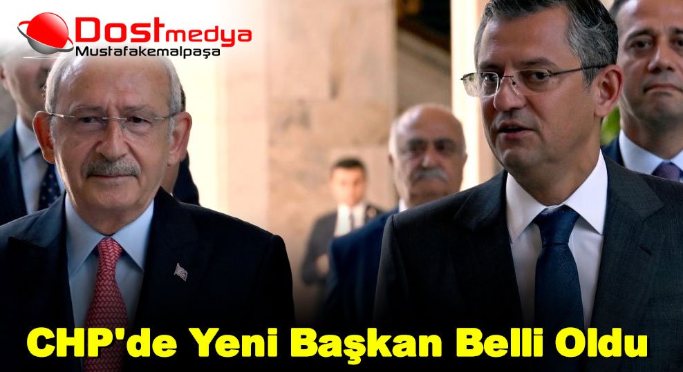 CHP’de Yeni Başkan Belli Oldu