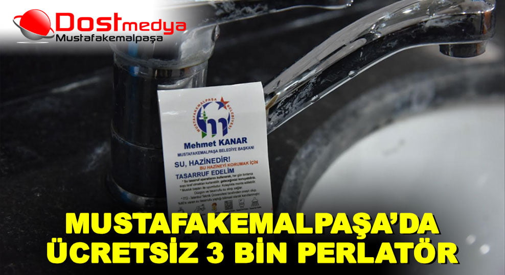 MUSTAFAKEMALPAŞA’DA ÜCRETSİZ 3 BİN PERLATÖR