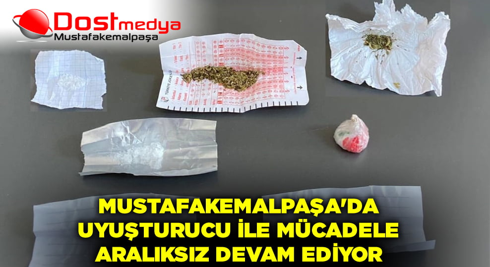 Mustafakemalpaşa’da Uyuşturucu İle Mücadele Aralıksız Devam Ediyor