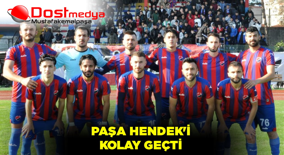 Paşa Hendek’i kolay geçti