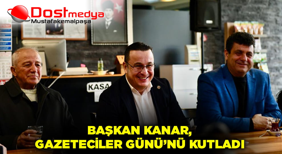Başkan Kanar, Gazeteciler Günü’nü Kutladı