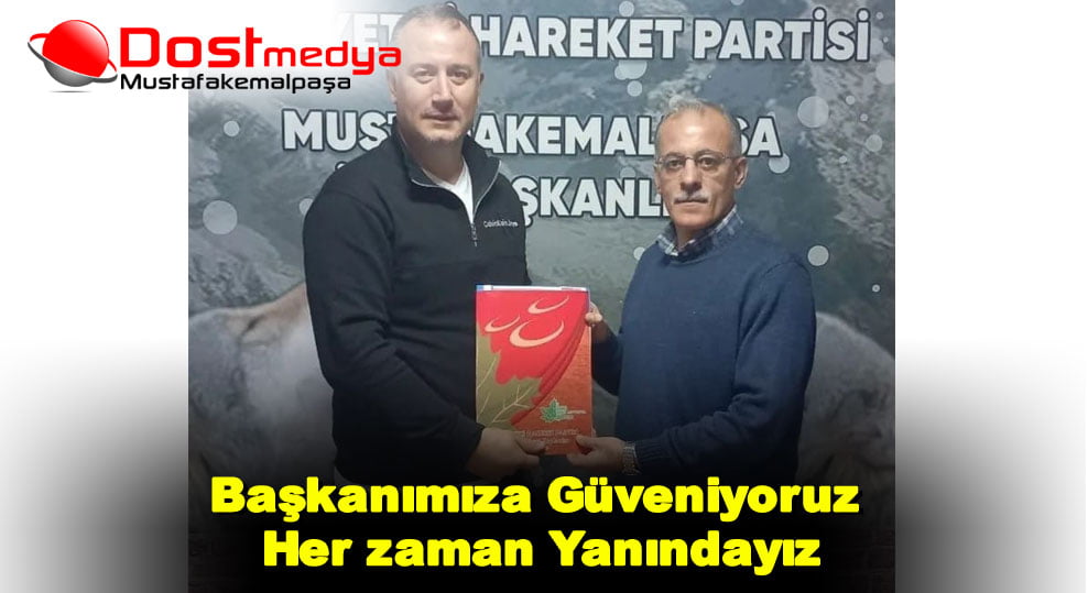 Başkanımıza Güveniyoruz Her zaman Yanındayız