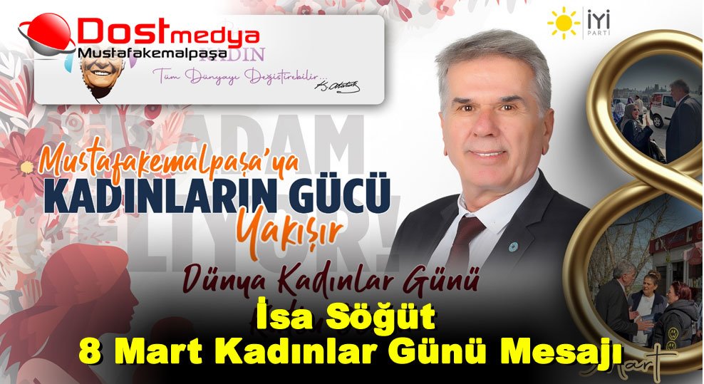 İsa Söğüt 8 Mart Kadınlar Günü Mesajı