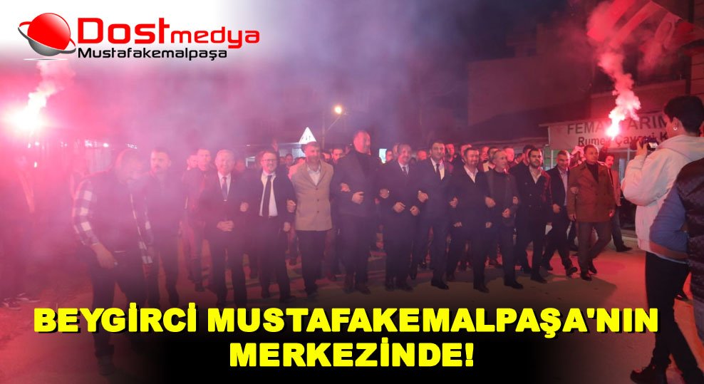 BEYGİRCİ MUSTAFAKEMALPAŞA’NIN MERKEZİNDE!
