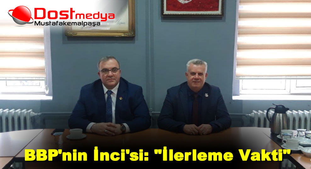 BBP’nin İnci’si: “İlerleme Vakti”