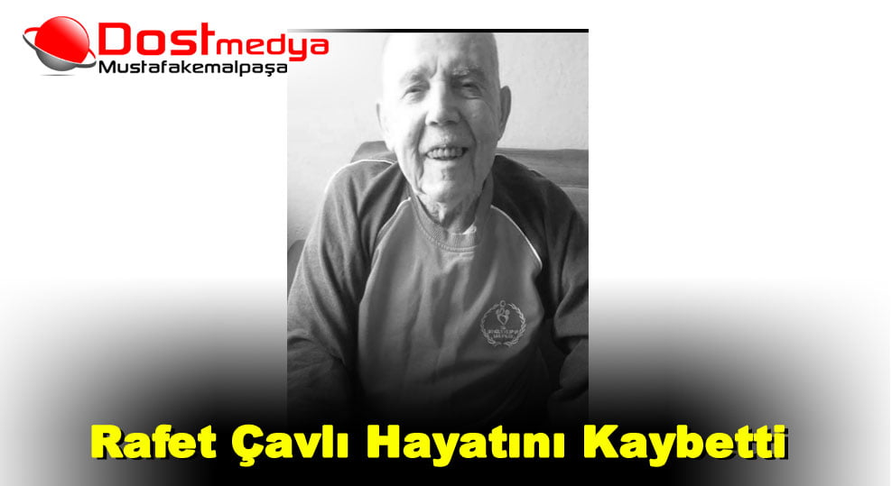 Rafet Çavlı Hayatını Kaybetti