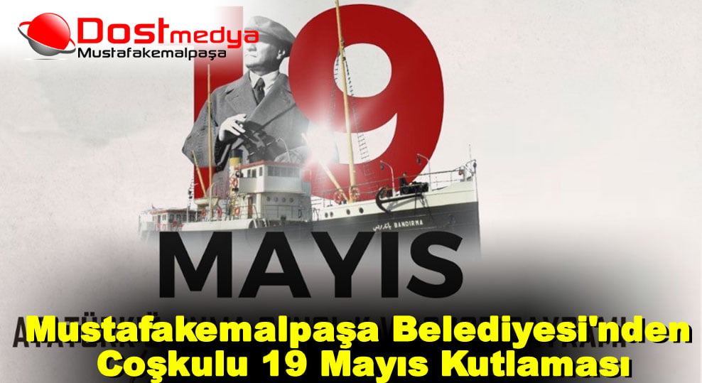 Mustafakemalpaşa Belediyesi’nden Coşkulu 19 Mayıs Kutlaması