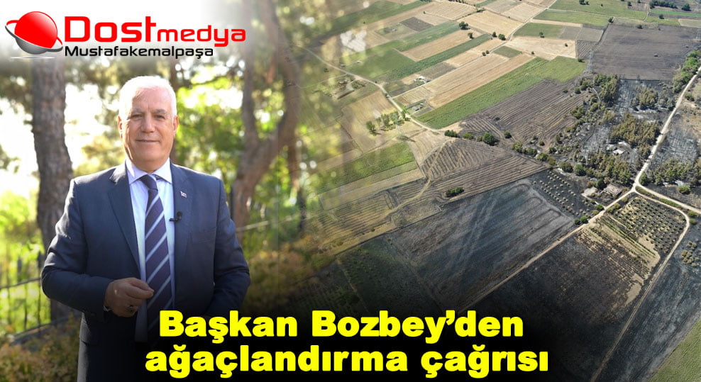 Başkan Bozbey’den ağaçlandırma çağrısı