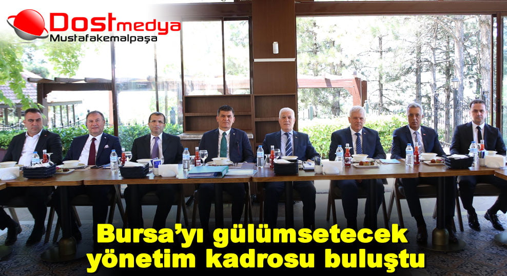 Bursa’yı gülümsetecek yönetim kadrosu buluştu
