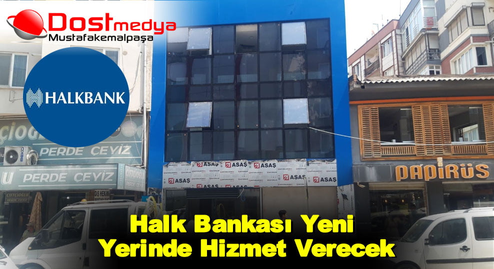 Halk Bankası Yeni Yerinde Hizmet Verecek