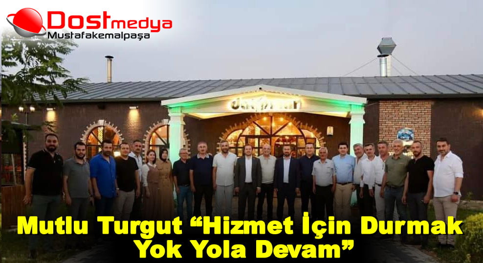 Hizmet İçin Durmak Yok Yola Devam