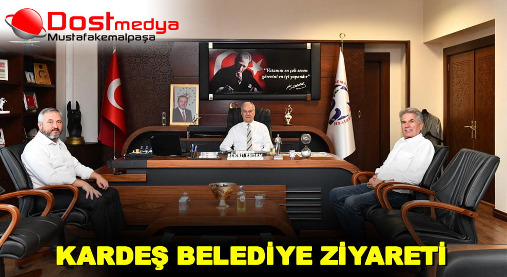 KARDEŞ BELEDİYE ZİYARETİ