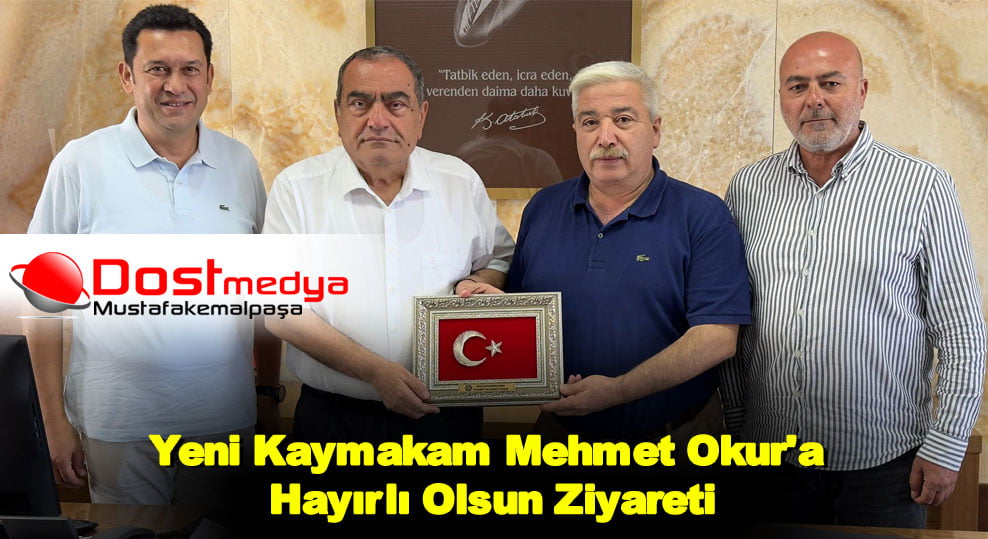 Yeni Kaymakam Mehmet Okur’a Hayırlı Olsun Ziyareti