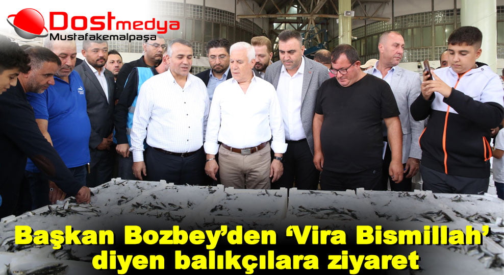 Başkan Bozbey’den ‘Vira Bismillah’ diyen balıkçılara ziyaret
