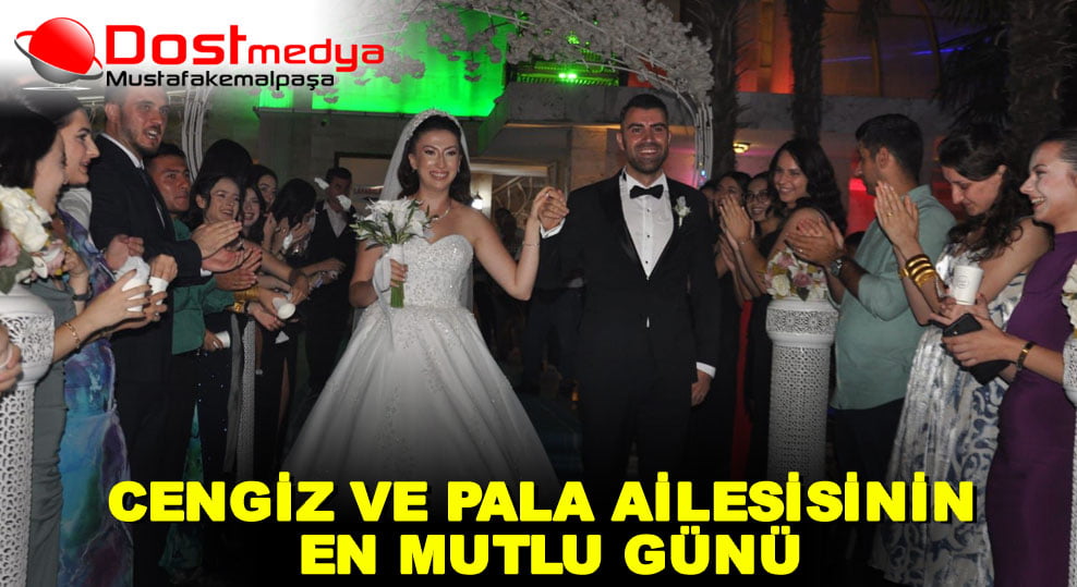 CENGİZ VE PALA AİLESİSİNİN EN MUTLU GÜNÜ