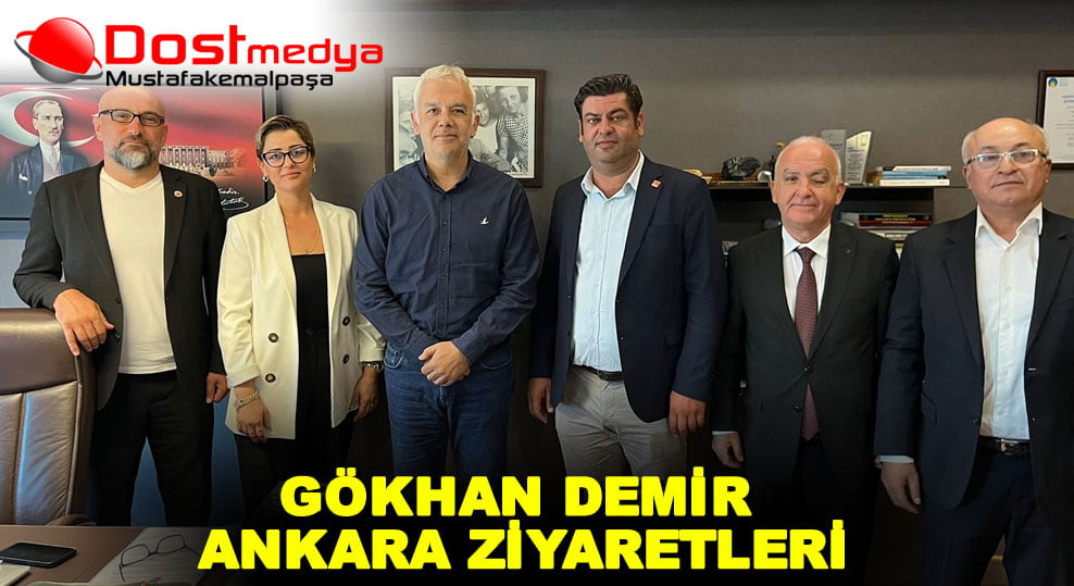GÖKHAN DEMİR ANKARA ZİYARETLERİ