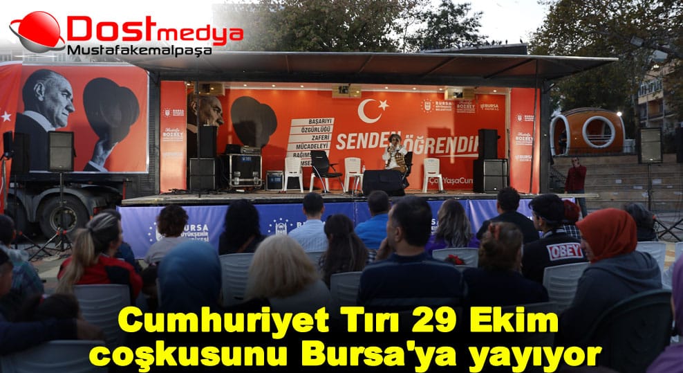 Cumhuriyet Tırı 29 Ekim coşkusunu Bursa’ya yayıyor
