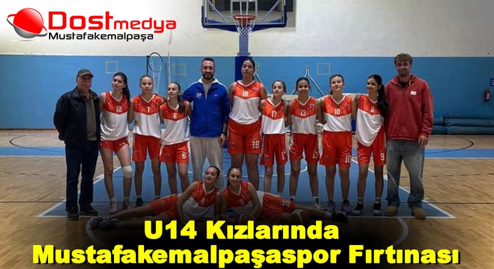 U14 Kızlarında Mustafakemalpaşaspor Fırtınası