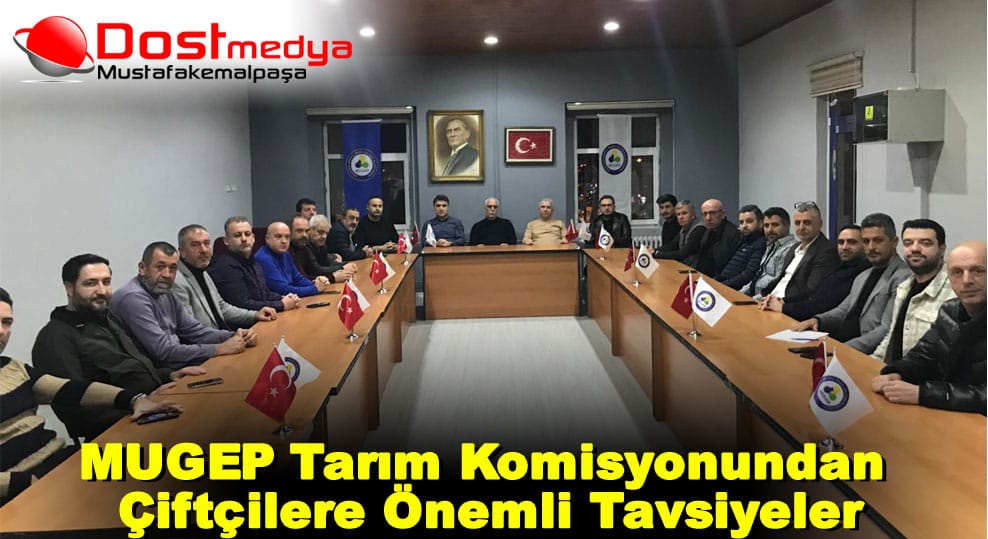 MUGEP Tarım Komisyonundan Çiftçilere Önemli Tavsiyeler