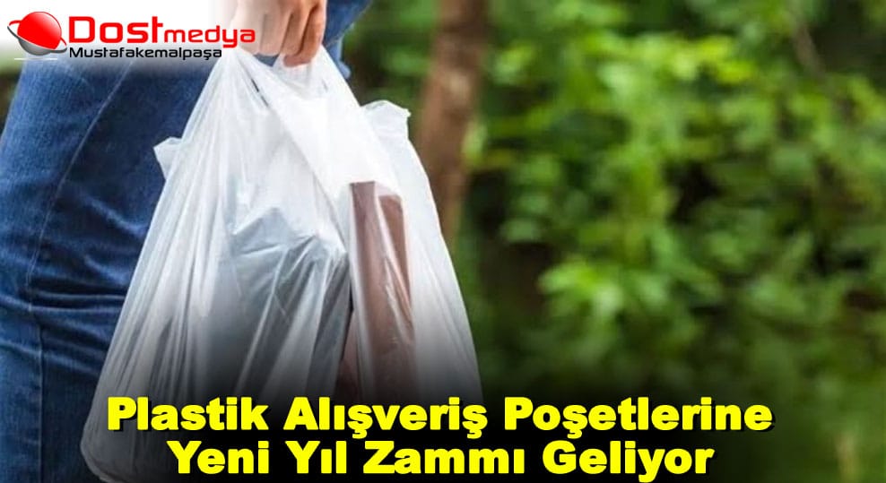 Plastik Alışveriş Poşetlerine Yeni Yıl Zammı Geliyor