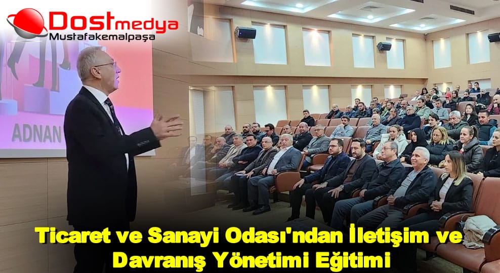 Ticaret ve Sanayi Odası’ndan İletişim ve Davranış Yönetimi Eğitimi