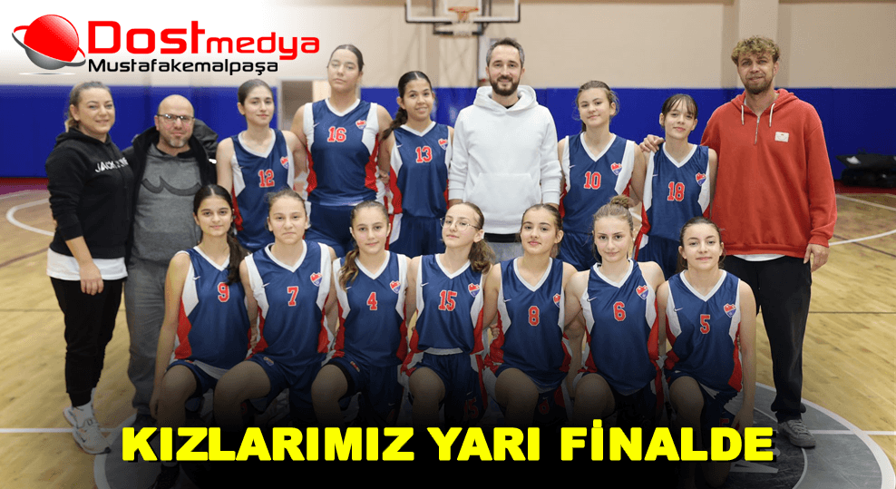 KIZLARIMIZ YARI FİNALDE