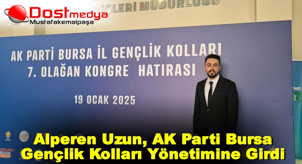  Alperen Uzun, AK Parti Bursa Gençlik Kolları Yönetimine Girdi