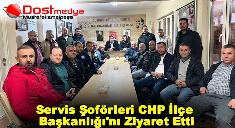 Servis Şoförleri CHP İlçe Başkanlığı’nı Ziyaret Etti