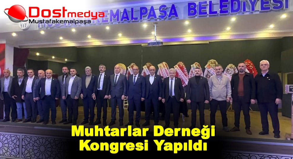 Muhtarlar Derneği Kongresi Yapıldı 