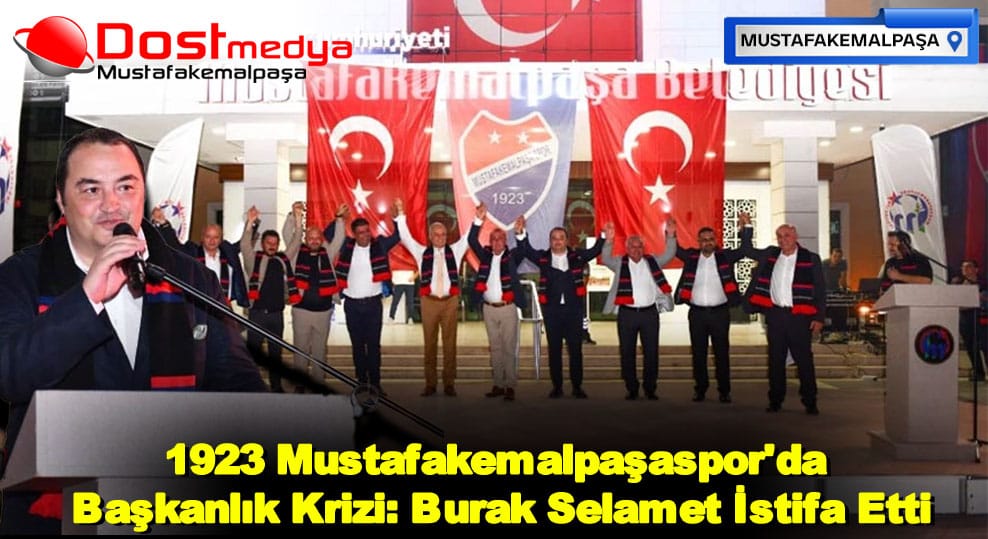 1923 Mustafakemalpaşaspor’da Başkanlık Krizi: Burak Selamet İstifa Etti