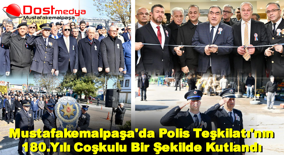 Mustafakemalpaşa’da Polis Teşkilatı’nın 180.Yılı Coşkulu Bir Şekilde Kutlandı