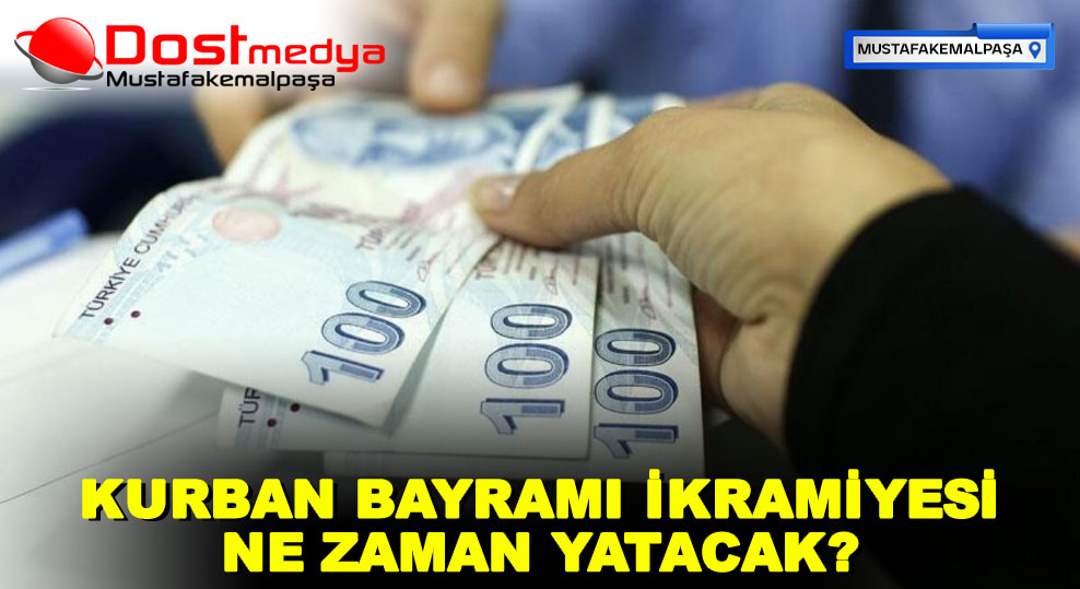 KURBAN BAYRAMI İKRAMİYESİ NE ZAMAN YATACAK?