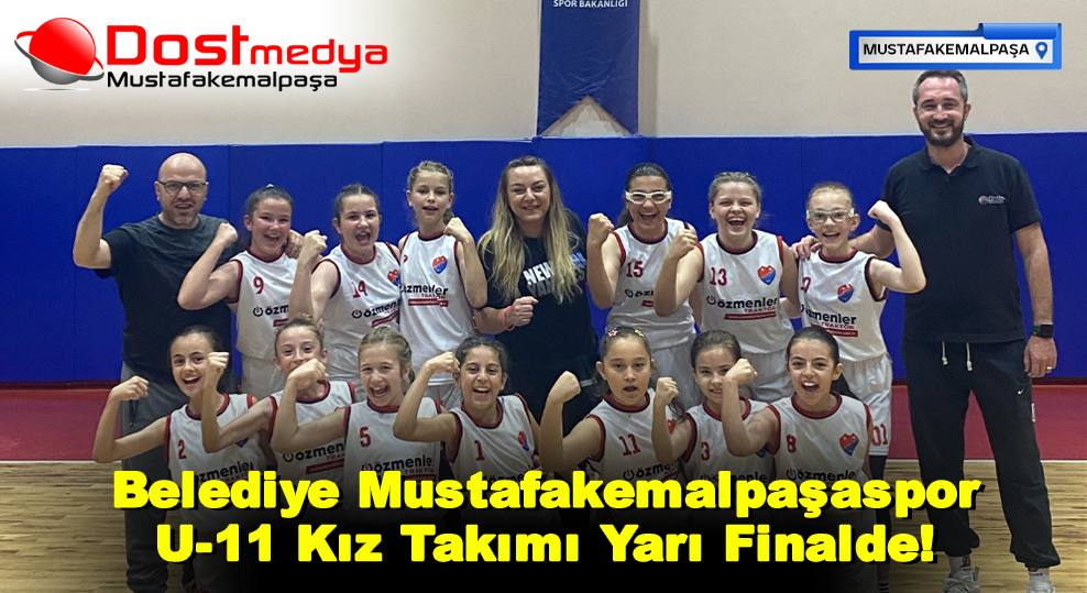 Belediye Mustafakemalpaşaspor U-11 Kız Takımı Yarı Finalde!