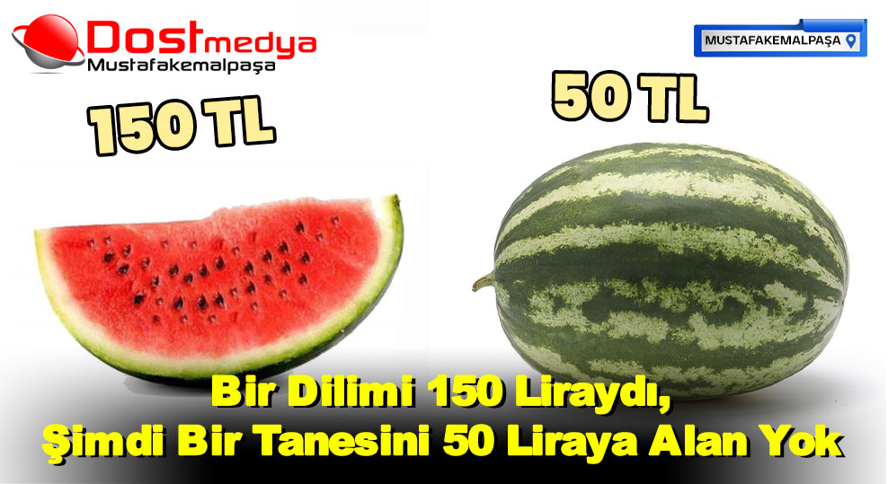 Bir Dilimi 150 Liraydı, Şimdi Bir Tanesini 50 Liraya Alan Yok