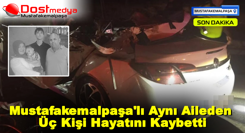 Mustafakemalpaşa’lı Aynı Aileden  Üç Kişi Hayatını Kaybetti